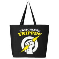 Switches Be Trippin Electrician Switches Be Trippin 25L Jumbo Tote