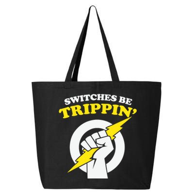 Switches Be Trippin Electrician Switches Be Trippin 25L Jumbo Tote