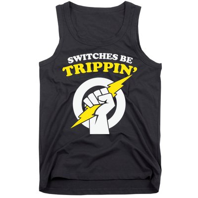 Switches Be Trippin Electrician Switches Be Trippin Tank Top