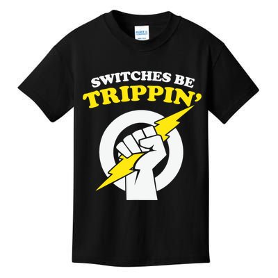 Switches Be Trippin Electrician Switches Be Trippin Kids T-Shirt