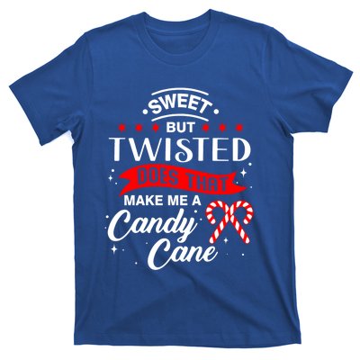 Sweet But Twisted Does That Make Me A Candy Cane Gift T-Shirt