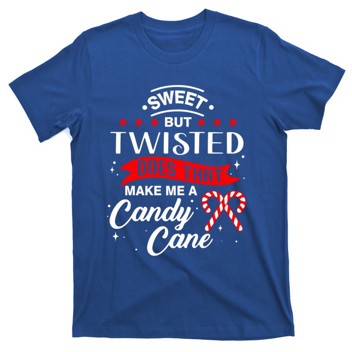 Sweet But Twisted Does That Make Me A Candy Cane Gift T-Shirt