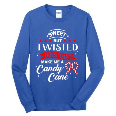 Sweet But Twisted Does That Make Me A Candy Cane Gift Tall Long Sleeve T-Shirt