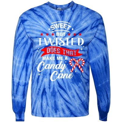 Sweet But Twisted Does That Make Me A Candy Cane Gift Tie-Dye Long Sleeve Shirt