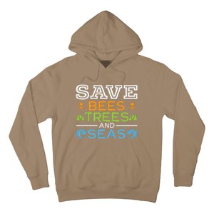 Save Bees Trees And Seas Earth Day Environmentalist Ocean Hoodie