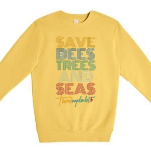 Save Bees Trees Seas Climate Change Earth Day Premium Crewneck Sweatshirt