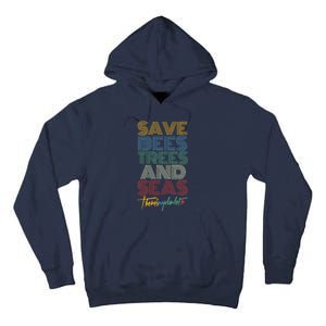 Save Bees Trees Seas Climate Change Earth Day Tall Hoodie