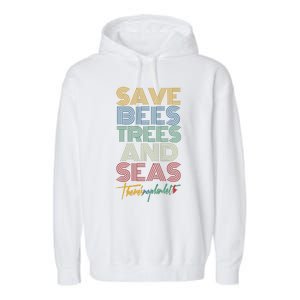 Save Bees Trees Seas Climate Change Earth Day Garment-Dyed Fleece Hoodie