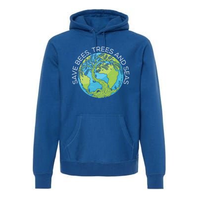 Save Bees Trees And Seas Climate Change Gift Premium Hoodie