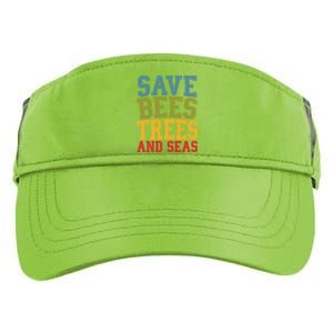 Save Bees Trees And Seas Earth Day Environtalist Ocean Great Gift Adult Drive Performance Visor