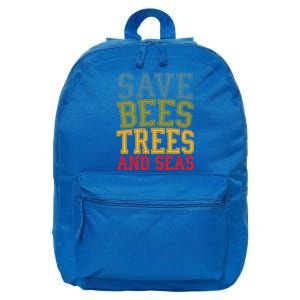 Save Bees Trees And Seas Earth Day Environtalist Ocean Great Gift 16 in Basic Backpack