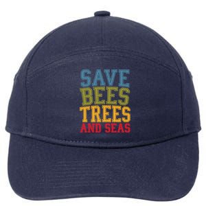 Save Bees Trees And Seas Earth Day Environtalist Ocean Great Gift 7-Panel Snapback Hat