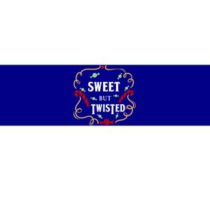 Sweet But Twisted Candy Cane Great Gift Bumper Sticker