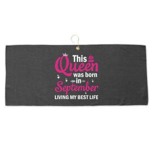 September Bday This Queen Was Born In September Cute Gift Large Microfiber Waffle Golf Towel