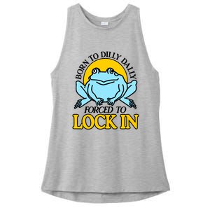 Shitheadsteve Born To Dilly Dally Frog Forced To Lock In New Ladies PosiCharge Tri-Blend Wicking Tank