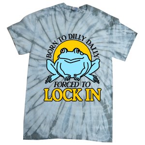 Shitheadsteve Born To Dilly Dally Frog Forced To Lock In New Tie-Dye T-Shirt