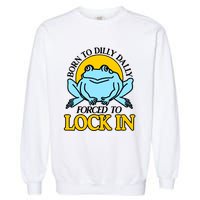 Shitheadsteve Born To Dilly Dally Frog Forced To Lock In New Garment-Dyed Sweatshirt