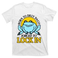 Shitheadsteve Born To Dilly Dally Frog Forced To Lock In New T-Shirt