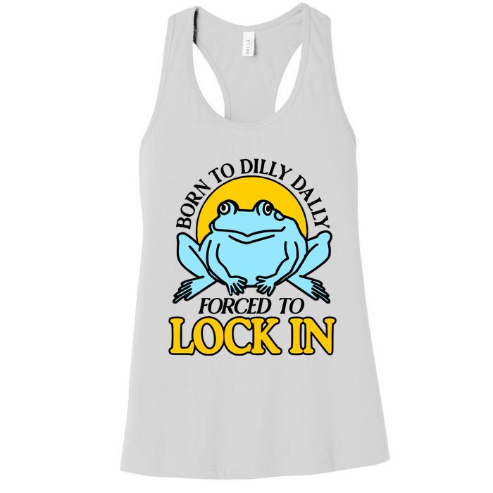 Shitheadsteve Born To Dilly Dally Frog Forced To Lock In New Women's Racerback Tank