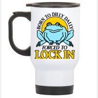 Shitheadsteve Born To Dilly Dally Frog Forced To Lock In New Stainless Steel Travel Mug