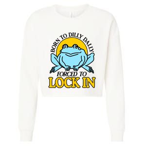 Shitheadsteve Born To Dilly Dally Frog Forced To Lock In New Cropped Pullover Crew