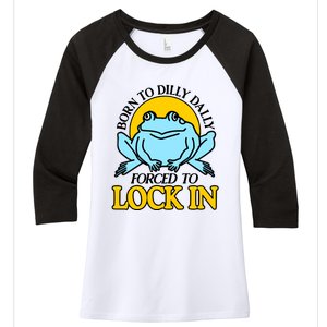 Shitheadsteve Born To Dilly Dally Frog Forced To Lock In New Women's Tri-Blend 3/4-Sleeve Raglan Shirt