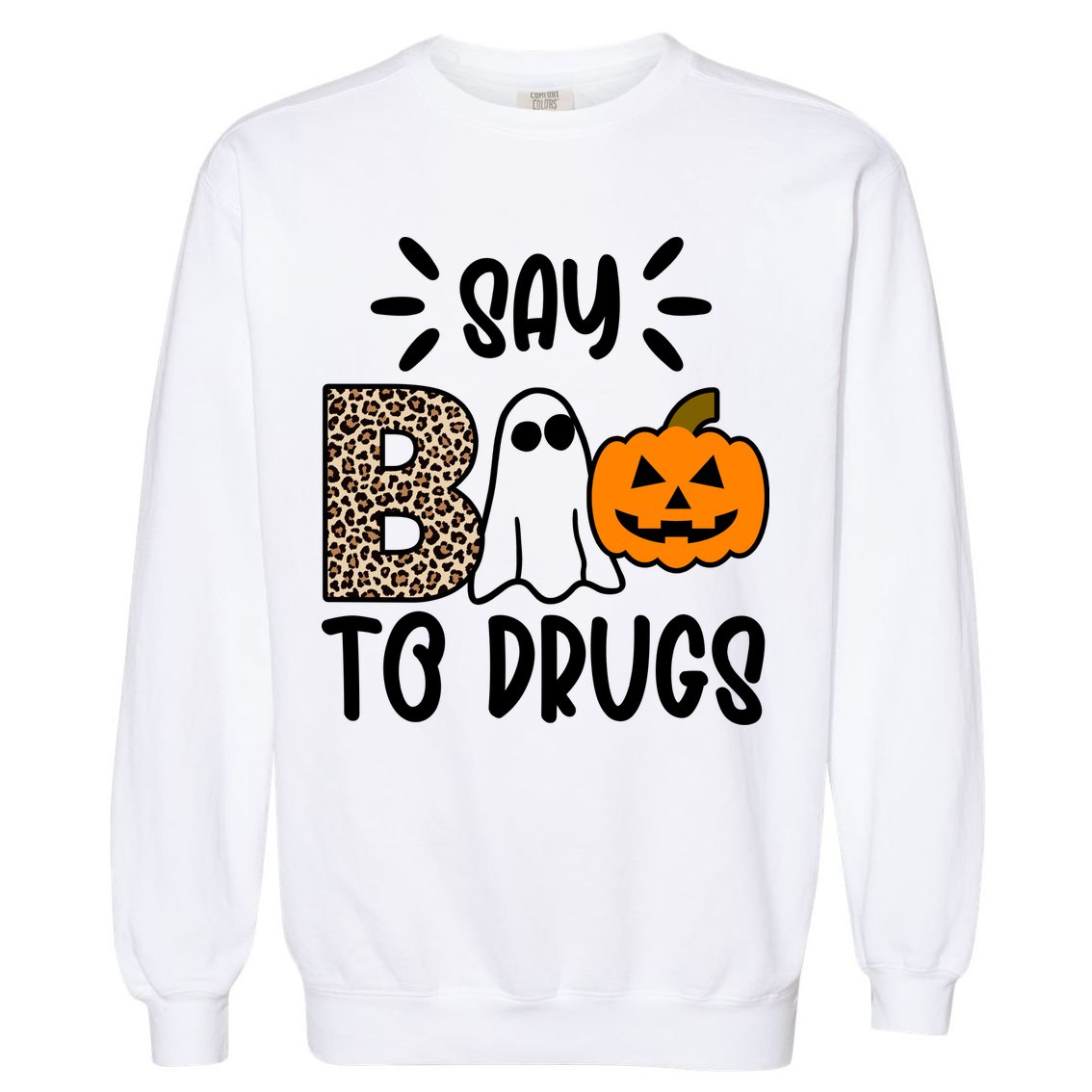 Say Boo To Drugs Awareness Halloween Garment-Dyed Sweatshirt