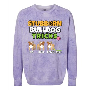 Stubborn Bulldog Tricks I Dog Lover I Funny English Bulldog Colorblast Crewneck Sweatshirt