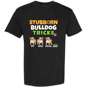 Stubborn Bulldog Tricks I Dog Lover I Funny English Bulldog Garment-Dyed Heavyweight T-Shirt