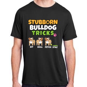 Stubborn Bulldog Tricks I Dog Lover I Funny English Bulldog Adult ChromaSoft Performance T-Shirt