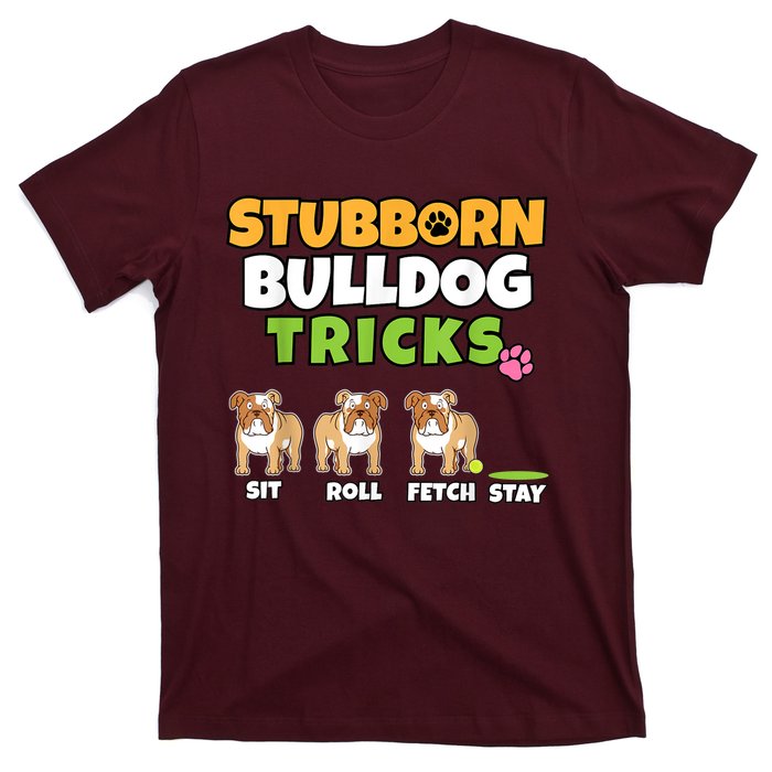 Stubborn Bulldog Tricks I Dog Lover I Funny English Bulldog T-Shirt