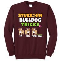 Stubborn Bulldog Tricks I Dog Lover I Funny English Bulldog Tall Sweatshirt