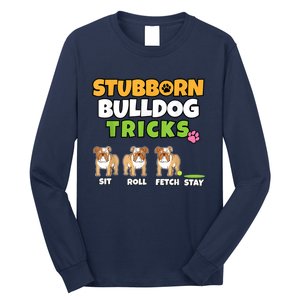 Stubborn Bulldog Tricks I Dog Lover I Funny English Bulldog Long Sleeve Shirt