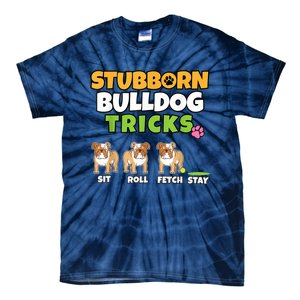 Stubborn Bulldog Tricks I Dog Lover I Funny English Bulldog Tie-Dye T-Shirt