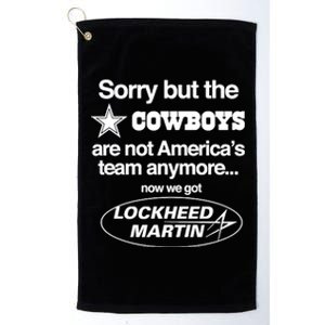 Sorry But The Cowboys Are Not AmericaS Team Anymore Now We Got Lockheed Martin Platinum Collection Golf Towel