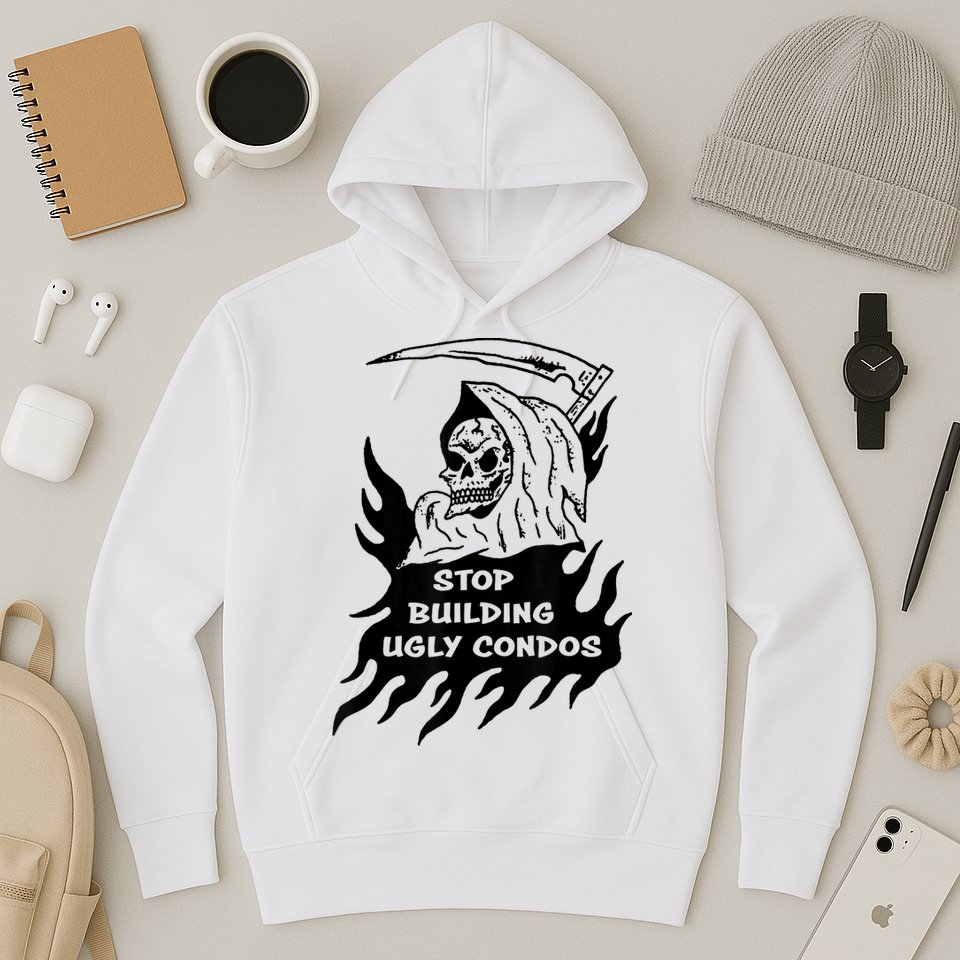 Stop building ugly condos Hoodie