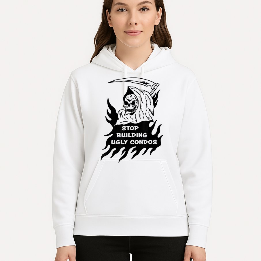 Stop building ugly condos Hoodie