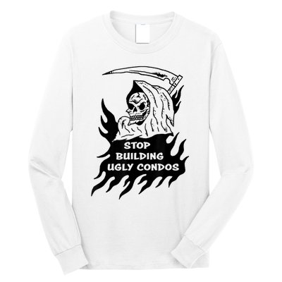 Stop building ugly condos Long Sleeve Shirt