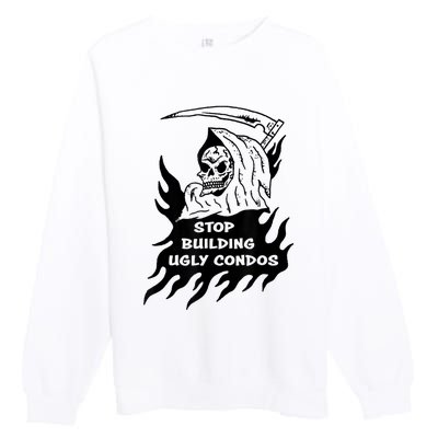 Stop building ugly condos Premium Crewneck Sweatshirt