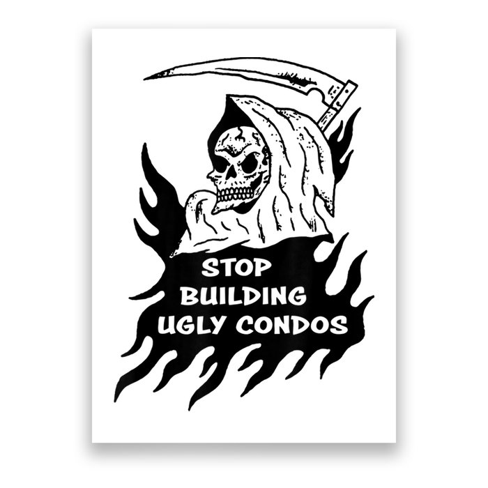 Stop building ugly condos Poster