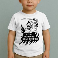 Stop building ugly condos Toddler T-Shirt