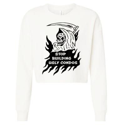Stop building ugly condos Cropped Pullover Crew