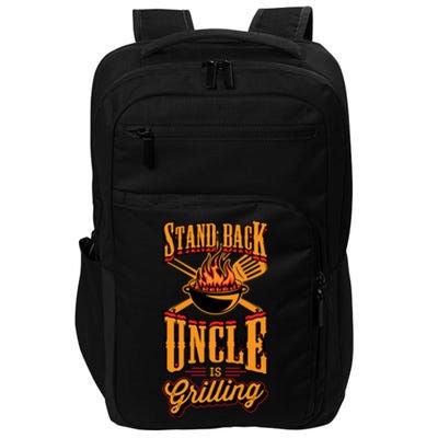 Stand Back Uncle Is Grilling Grill Flame Master Bbq Dad Gift Impact Tech Backpack