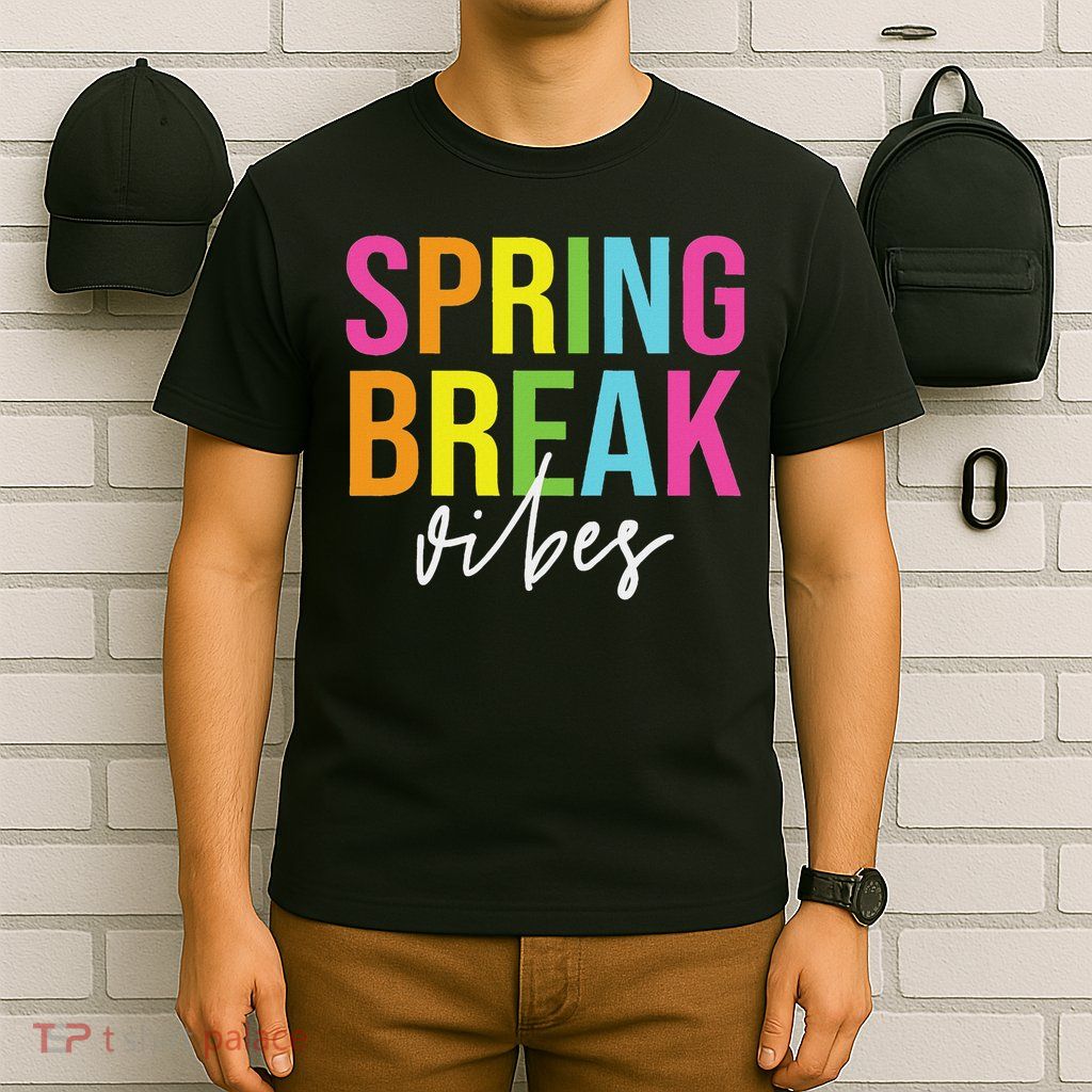 Spring Break Vibes Funny Spring Break Teacher T-Shirt