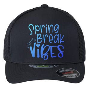 Spring Break Vibes Vacation Saying Fun In The Sun Gift Flexfit Unipanel Trucker Cap