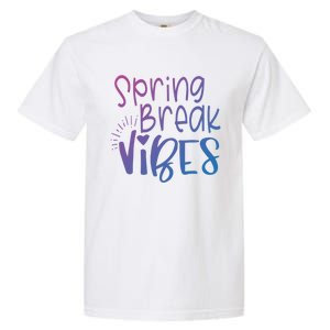 Spring Break Vibes Vacation Saying Fun In The Sun Gift Garment-Dyed Heavyweight T-Shirt