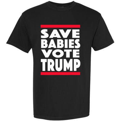 Save Babies Vote Trump Political Pro Life Anti Abortion 2020 Garment-Dyed Heavyweight T-Shirt