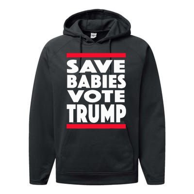 Save Babies Vote Trump Political Pro Life Anti Abortion 2020 Performance Fleece Hoodie