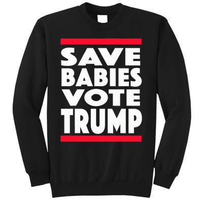 Save Babies Vote Trump Political Pro Life Anti Abortion 2020 Sweatshirt