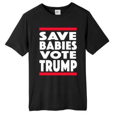 Save Babies Vote Trump Political Pro Life Anti Abortion 2020 Tall Fusion ChromaSoft Performance T-Shirt